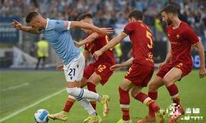 米林科维奇进球,韦勒图传射,罗马德比2-3惜败拉齐奥