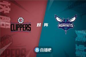 ?雷吉19+5 鲍尔23+6+10 快船5人得分上双轻取黄蜂